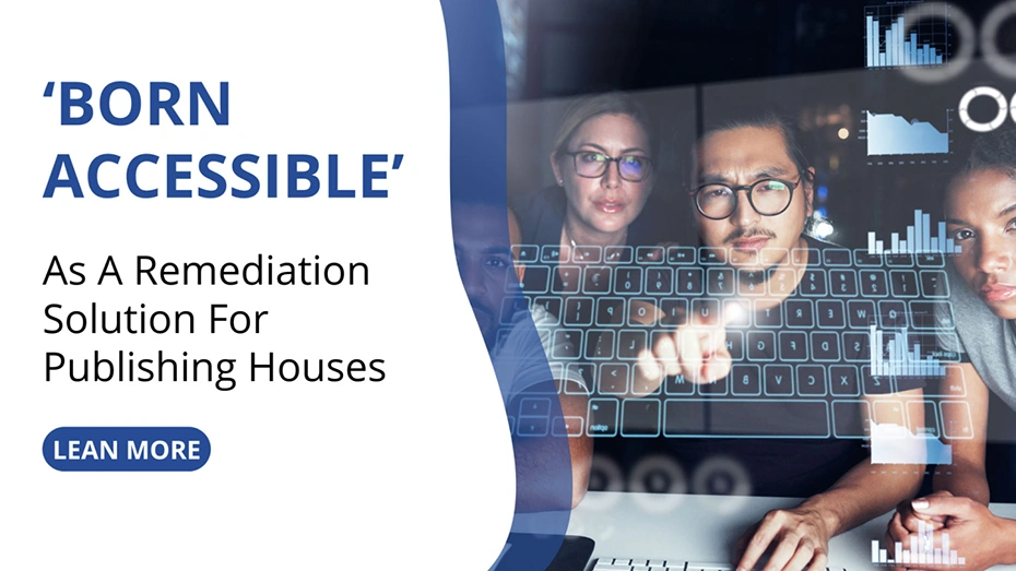 Banner titled 'Born Accessible' promoting a remediation solution for publishing houses. Features a diverse group working with a digital interface.