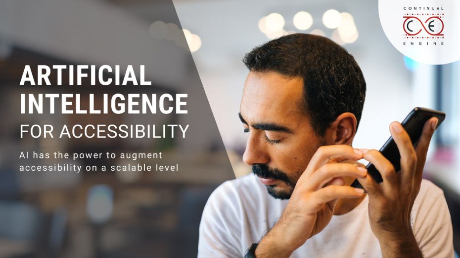 Blind man using a smartphone with text 'Artificial Intelligence for Accessibility' by Continual Engine