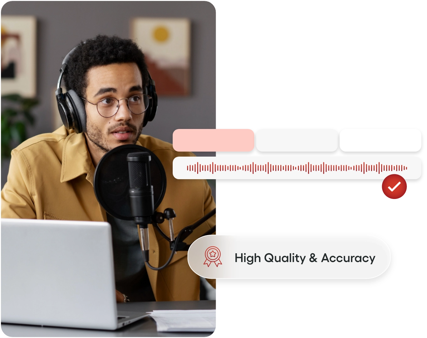 Man in headphones and glasses speaking into a microphone in front of a laptop, with audio quality indicators and "High Quality & Accuracy" label.
